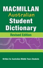 Macmillan Australian student dictionary : written for Australian middle years students.