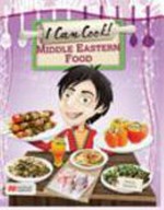 I can cook! : Middle-Eastern food / Wendy Blaxland.