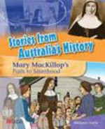 Mary MacKillop's path to sainthood / Melanie Guile ; with graphic pages illustrated by Bruce Mutard.