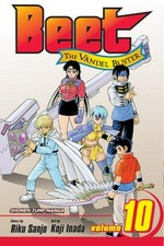 Beet, the Vandel Buster. story by Riku Sanjo ; art by Koji Inada ; [English adaptation, Shaenon K. Garrity ; translation, Naomi Kokubo ; touch-up & lettering, Mark McMurray]. Volume 10 /