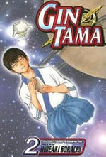 Gin Tama. story & art by Hideaki Sorachi ; [translation: Matthew Rosin ; English adaptation: Drew Williams ; touch-up & lettering, Steve Dutro]. Vol. 2, Fighting should be done with fists /
