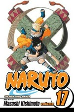 Naruto. Vol. 17, Itachi's power / story and art by Masashi Kishimoto.