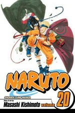 Naruto. story and art by Masashi Kishimoto. Vol. 20, Naruto vs. Sasuke /