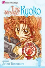 Time stranger. Kyoko. story & art by Arina Tanemura ; [translation, Mary Kennard ; adaptation, Heidi Vivolo]. Volume 1 /