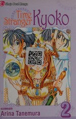 Time stranger. Volume 2 / story & art by Arina Tanemura ; [translation, Mary Kennard ; adaptation, Heidi Vivolo]. Kyoko.