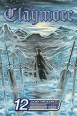 Claymore. story and art by Norihiro Yagi ; English adaptation & translation, Jonathan Tarbox ; touch-up art & lettering, Sabrina Heep. Vol. 12, The souls of the fallen /