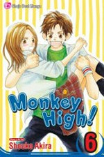 Monkey high!. story and art by Shouko Akira ; [translation & adaptation Mai Ihara] vol. 6 /