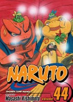 Naruto. story and art by Masashi Kishimoto ; [translation, Mari Morimoto ; English adaptation, Deric A. Hughes] Vol. 44, Senjutsu heir /