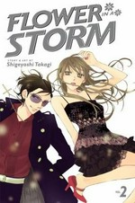 Flower in a storm. story and art by Shigeyoshi Takagi ; [touch-up art & lettering, Vanessa Satone]. 02 /