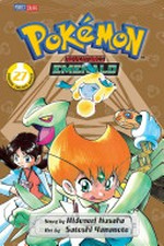 Pokémon adventures: Emerald / story by Hidenori Kusaka ; art by Satoshi Yamamoto ; English adaptation/Bryant Turnage ; translation/Tetsuichiro Miyaki ; touch-up & lettering/Annaliese Christman. volume 27.