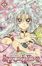 Sakura Hime, the legend of Princess Sakura / story and art by Arina Tanemura ; translation & adaptation, Tetsuichiro Miyaki ; touch-up art & lettering, Inori Fukuda Trant. 2.