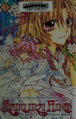 Sakura Hime, the legend of Princess Sakura / story and art by Arina Tanemura ; translation & adaptation, Tetsuichiro Miyaki ; touch-up art & lettering, Inori Fukuda Trant. 3.