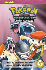 Pokémon adventures: Diamond and Pearl platinum / story by Hidenori Kusaka ; art by Satoshi Yamamoto ; [translation, Tetsuichiro Miyaki ; English adaptation, Bryant Turnage]. volume 5.