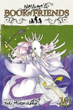 Natsume's book of friends. story and art by Yuki Midorikawa ; [translation & adaptation, Lillian Olsen ; touch-up art & lettering, Sabrina Heep]. Volume 10 /