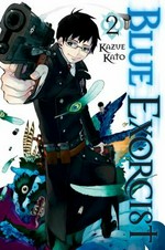 Blue exorcist. Kazue Kato ; [translation & English adaptation, John Werry] 2 /