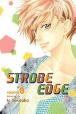 Strobe edge. story & art by Io Sakisaka ; English adaptation/Ysabet MacFarlane ; translation/JN Productions ; touch-up art & lettering/John Hunt. Vol. 8 : /
