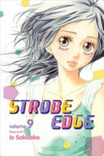 Strobe edge. story & art by Io Sakisaka ; [English adaptation, Ysabet MacFarlane ; translation, JN Productions ; touch-up art & lettering, John Hunt]. Vol. 9 : /