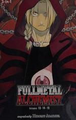 Fullmetal alchemist. story and art by Hiromu Arakawa ; translation, Akira Watanabe ; English adaptation, Jake Forbes]. [13-14-15 /