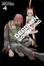Deadman wonderland. story & art by Jinsei Kataoka, Kazuma Kondou ; translation, Joe Yamazaki ; English adaptation, Stan! ; touch-up art & lettering, James Gaubatz 4 /