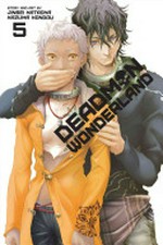 Deadman wonderland. story & art by Jinsei Kataoka, Kazuma Kondou ; translation, Joe Yamazaki ; English adaptation, Stan! ; touch-up art & lettering, James Gaubatz 5 /
