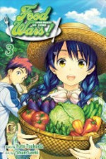Food wars! story by Yuto Tsukuda ; art by Shun Saeki ; contributor: Yuki Morisaki ; translation: Adrienne Beck ; touch-up art & lettering: NRP Studios ; editor: Jennifer LeBlanc. Volume 3 /