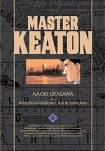 Master Keaton. by Naoki Urasawa ; story by Hokusei Katsushika, Naoki Urasawa ; translation & English adaptation, John Werry ; lettering, Steve Dutro. Volume 6 /