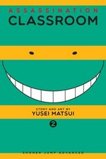 Assassination classroom. story and art by Yusei Matsui ; translation, Tetsuichiro Miyaki ; English adaptation, Bryant Turnage ; touch-up art & lettering, Stephen Dutro ; cover & interior design, Sam Elzway ; editor, Annette Roman 2, Time for grown-ups /