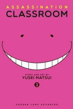 Assassination classroom. 3, Time for a transfer student / story and art by Yusei Matsui ; translation, Tetsuichiro Miyaki ; English adaptation, Bryant Turnage ; touch-up art & lettering, Stephen Dutro ; cover & interior design, Sam Elzway ; editor, Annette Roman