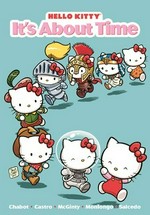 Hello Kitty. stories and art by Giovanni Castro, Jacob Chabot, Ian McGinty and Jorge Monlongo ; Hello Kitty shorts by Erica Salcedo. It's about time /
