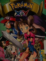 Pokémon XY. story by Hidenori Kusaka ; art by Satoshi Yamamoto ; English adaptation, Bryant Turnage ; translation, Tetsuichiro Miyaki. Volume 2 /