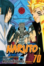 Naruto. story and art by Masashi Kishimoto ; translation, Mari Morimoto. Vol. 70, Naruto and the sage of six paths /
