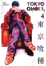 Tokyo ghoul. story and art by Sui Ishida ; translation, Joe Yamazaki ; touch-up art and lettering, Vanessa Satone. 4 /