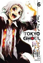 Tokyo ghoul. story and art by Sui Ishida ; translation, Joe Yamazaki ; touch-up art and lettering, Vanessa Satone. 6 /