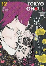 Tokyo ghoul: Sui Ishida ; translation, Joe Yamazaki ; touch-up art and lettering, Vanessa Satone. 12 /
