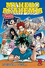 My hero academia : school briefs. original concept by Kohei Horikoshi ; written by Anri Yoshi ; cover and interior design by Shawn Carrico ; translation by Caleb Cook. 2, Training camp: the inside story /