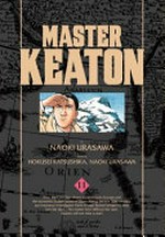 Master Keaton. Volume 11 / by Naoki Urasawa ; story by Hokusei Katsushika, Naoki Urasawa ; translation & English adaptation, John Werry ; lettering, Steve Dutro.
