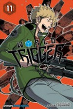 World trigger. story and art by Daisuke Ashihara ; translation, Lillian Olsen ; touch-up art & lettering, Annaliese Christman. 11 /