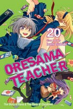 Oresama teacher. story & art by Izumi Tsubaki. Volume 20 /