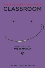 Assassination classroom. story and art by Yusei Matsui ; translation, Tetsuichiro Miyaki ; English adaptation, Bryant Turnage ; touch-up art & lettering, Stephen Dutro. 15, Time for a storm /