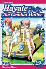 Hayate the combat butler. story and art by Kenjiro Hata ; translation, John Werry. 29 /
