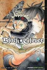 Black clover. story and art by Yūki Tabata ; translation, Satsuki Yamashita & Taylor Engel ; touch-up art & lettering, Annaliese Christman. Volume 1, The boy's vow /