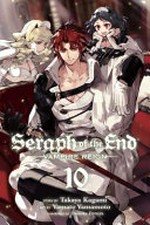 Seraph of the end, story by Takaya Kagami ; art by Yamato Yamamoto ; storyboards by Daisuke Furuya ; translation, Adrienne Beck ; touch-up art & lettering, Sabrina Heep. 10. Vampire reign /