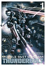 Mobile suit Gundam Thunderbolt. story and art by Yasuo Ohtagaki ; original concept by Hajime Yatate and Yoshiyuki Tomino ; translation, Joe Yamazaki ; English adaptation, Stan!. 1 /