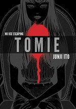 Tomie / story & art by Junji Ito ; translator, Naomi Kokubo ; touch-up & lettering, Eric Erbes.