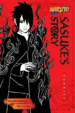 Sasuke's story. original story by Masashi Kishimoto ; written by Shin Towada ; translated by Jocelyne Allen. Sunrise /