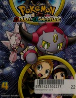 Pokémon Omega Ruby Alpha Sapphire. story, Hidenori Kusaka ; art, Satoshi Yamamoto ; translation, Tetsuichiro Miyaki ; English adaptation, Bryant Turnage. Vol. 4 /