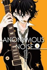 Anonymous noise. story & art by Ryoko Fukuyama ; English translation & adaptation, Casey Loe. 3 /