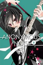 Anonymous noise. Ryoko Fukuyama ; English translation & adaptation/Casey Loe. 8 /