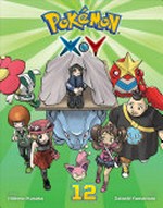 Pokémon XY. story by Hidenori Kusaka ; art by Satoshi Yamamoto ; English adaptation, Bryant Turnage ; translation, Tetsuichiro Miyaki. Volume 12 /