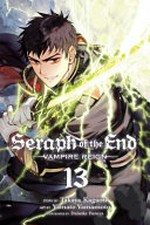 Seraph of the end, story by Takaya Kagami ; art by Yamato Yamamoto ; storyboards by Daisuke Furuya ; translation, Adrienne Beck ; touch-up art & lettering, Sabrina Heep. 13. Vampire reign /